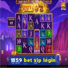 1859 bet vip login